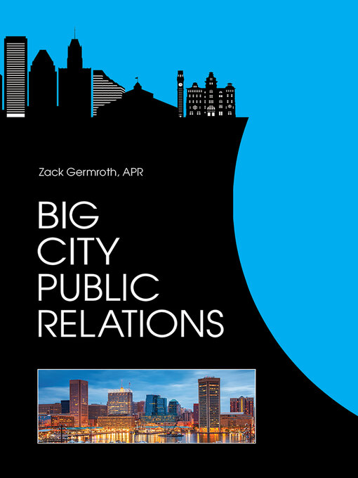 Title details for Big City Public Relations by Zack Germroth, APR - Available